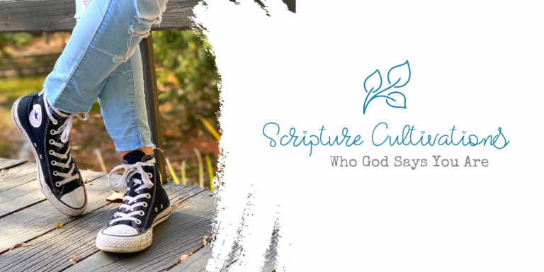 Scripture Cultivations | Who God Says You Are