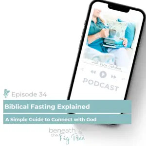 Episode 34 | Biblical Fasting