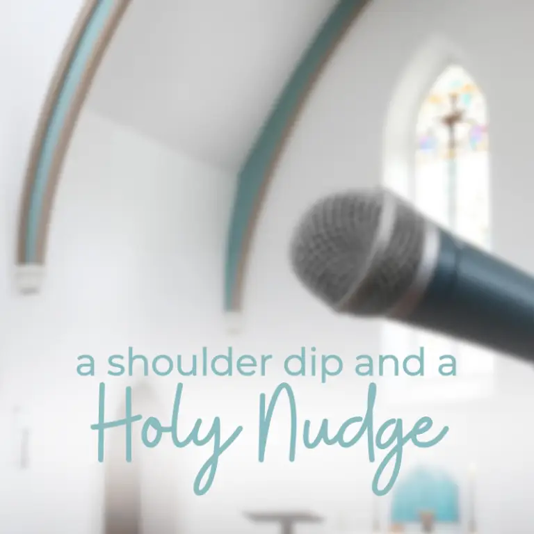 A Shoulder Dip and a Holy Nudge Sensitive to God’s Guidance